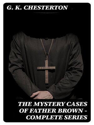 cover image of The Mystery Cases of Father Brown--Complete Series